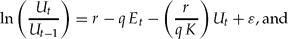 \begin{equation}
\ln \left({\frac{{U_t}}{{U_{t - 1}}}} \right) = r - qE_t - \left({\frac{r}{{qK}}} \right)U_t + \varepsilon,{\rm and}\end{equation}