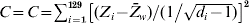 C \equals \sum\nolimits_{i \equals \setnum{1}}^{\setnum{129}} {\left[ {\lpar Z_{i} \minus \bar{Z}_{w} \rpar \sol {{\lpar 1} \mathord{\left/ {\vphantom {{\lpar 1} {\sqrt {d_{i} \minus 1} }}} \right. \kern-\nulldelimiterspace} {\sqrt {d_{i} \minus 1} }}\rpar } \right]^{\setnum{2}} }