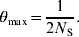 \theta _{\max } \equals {1 \over {2N_{\rm S} }}.