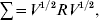 \sum \equals V^{\setnum{1}\sol \setnum{2}} RV^{\setnum{1}\sol \setnum{2}} \comma