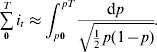 \mathop{\sum}\limits_{\setnum{0}}^{T} {i_{t} \approx \int_{p\setnum{0}}^{pT} {{{{\rm d}p \over {\sqrt {{\textstyle{1 \over 2}}\;p\lpar 1 \minus p\rpar } }}}} }.