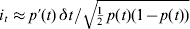 i_{t} \approx p \prime \lpar t\rpar \,\delta t\sol \sqrt {{\textstyle{1 \over 2}} \; p\lpar t\rpar \lpar 1 \minus p\lpar t\rpar \rpar }