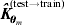{{\bi \hats{K}}}_{\bimtheta _{m} }^{\lpar {\rm test} \to {\rm train}\rpar }