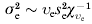 \sigma _{\rm e}^{\setnum{2}} \sim \upsilon _{\rm e} s_{\rm e}^{\setnum{2}} \chi _{\upsilon _{{\rm e}} }^{ \minus \setnum{1}}