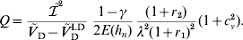 \hskip9pt Q \equals {{ {\tilde{\cal I}}^{\setnum{2}} } \over { {\tilde{V}}_{\rm D} \minus {\tilde{V}}_{\rm D}^{\vskip2pt\hskip.5pt{\rm LD}} }}\ {{1 \minus \gamma } \over {2E\lpar h_{n} \rpar }}{{\lpar 1 \plus r_{\setnum{2}} \rpar } \over {\lambda ^{\setnum{2}} \lpar 1 \plus r_{\setnum{1}} \rpar ^{\setnum{2}} }}\lpar 1 \plus c_{v}^{\setnum{2}} \rpar.