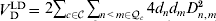 V_{\rm D}^{{\rm LD}} \equals 2\sum\nolimits_{c \in {\cal C}} \,\sum\nolimits_{n \lt m \in {\cal Q}_{c} } \,4d_{n} d_{m} D_{n\comma m}^{\setnum{2}}