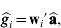 {\widehat{ g}}_{i} \equals {\bf w}_{i}{\prime }\, \widehat{\bf a}\comma