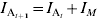 I_{{\rm A}_{{t \plus \setnum{1}}} } \equals I_{{\rm A}_{t} } \plus I_{M}