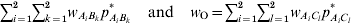 w_{\rm P} \equals <$> <$>\sum _{i \equals \setnum{1}}^{\setnum{2}} \sum _{k \equals \setnum{1}}^{\setnum{2}} w_{A_{i} B_{k} } p_{A_{i} B_{k} }^{\ast } \quad {\rm and}\quad w_{\rm O} \equals \sum _{i \equals \setnum{1}}^{\setnum{2}} \sum _{l \equals \setnum{1}}^{\setnum{2}} w_{A_{i} C_{l} } p_{A_{i} C_{l} }^{\ast }