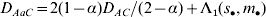 D_{AaC} \equals 2\lpar 1 \minus \alpha \rpar D_{AC} \sol \lpar 2 \minus \alpha \rpar \plus \rmLambda _{\setnum{1}} \lpar s_{ \bullet } \comma m_{ \bullet } \rpar \comma