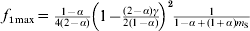f_{\setnum{1}\max } \equals <$> <$>{\textstyle{{1 \minus \alpha } \over {4\lpar 2 \minus \alpha \rpar }}}\left( {1 \minus {\textstyle{{\lpar 2 \minus \alpha \rpar \gamma } \over {2\lpar 1 \minus \alpha \rpar }}}} \right)^{\setnum{2}} {\textstyle{1 \over {1 \minus \alpha \plus \lpar 1 \plus \alpha \rpar m_{\rm S} }}}