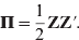 {\bmPi} \equals {1 \over 2}{\bf ZZ} \prime .