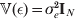 {\bb V} \lpar \epsilon \rpar \equals \sigma _{e}^{\setnum{2}} {\bf I}_{N}
