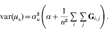 {\rm var}\lpar \mu _{\rm s} \rpar \equals \sigma _{u}^{\setnum{2}} \left( {\alpha \plus {1 \over {n^{\setnum{2}} }}\mathop \sum \limits_{i} \mathop \sum \limits_{j} {\bf G}_{i\comma j} } \right).