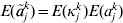 E\lpar {\tilde{a}}_{j}^{k} \rpar \equals E\lpar \kappa _{j}^{k} \rpar E\lpar a_{j}^{k} \rpar