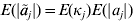 E\lpar \vert {\tilde{a}}_{j} \vert \rpar \equals E\lpar \kappa _{j} \rpar E\lpar \vert a_{j} \vert \rpar