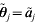 {\tilde{\theta }}_{j} \equals {\tilde{a}}_{j}