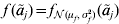 f\,\lpar {\tilde{a}}\nolimits_{j} \rpar \equals f_{{\cal N}\lpar \mu _{f} \comma \sigma _{f}^{\setnum{2}} \rpar } \lpar {\tilde{a}}\nolimits_{j} \rpar