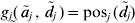 g_{j} \lpar \mathop {\tilde{a}}\nolimits_{j} \comma \mathop {\tilde{d}}\nolimits_{j} \rpar \equals \mathop {\rm pos}\nolimits_{j} \lpar {\tilde{d}}\nolimits_{j} \rpar
