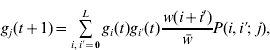 g_{j} \lpar t \plus 1\rpar \equals \mathop\sum\limits_{i\comma i \prime \equals \setnum{0}}^{L} {g_{i} \lpar t\rpar g_{i \prime} \lpar t\rpar {{w\lpar i \plus i'\rpar } \over {\bar{w}}}} P\lpar i\comma i \prime \semi \ j\rpar \comma