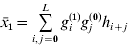 \bar{x}_{\setnum{1}} \equals \mathop\sum\limits_{i\comma j \equals \setnum{0}}^{L} {g_{i}^{\lpar \setnum{1}\rpar } g_{j}^{\lpar \setnum{0}\rpar } h_{i \plus j} }