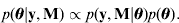 p\lpar {\bimtheta }\vert {\bf y}\comma {\bf M}\rpar \propto p\lpar {\bf y}\comma {\bf M}\vert {\bimtheta }\rpar p\lpar {\bimtheta }\rpar .