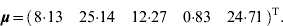 {\bimmu } \equals \left( {\matrix{ {8{\cdot}13} \tab {25{\cdot}14} \tab {12{\cdot}27} \tab {0{\cdot}83} \tab {24{\cdot}71} \cr} } \right)^{\rm T} .