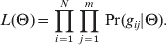 L\lpar \rmTheta \rpar \tab \equals \prod\limits_{i \equals \setnum{1}}^{N} \,\prod\limits_{j \equals \setnum{1}}^{m} \,{\rm Pr}\lpar g_{ij} \vert \rmTheta \rpar .