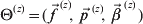\rmTheta ^{\lpar z\rpar } \equals \lpar \mathop {\vec{f}}\nolimits^{\hskip3pt\lpar z\rpar }\hskip-2pt\comma \mathop {\vec{p}}\nolimits^{\hskip2pt\lpar z\rpar }\hskip-2pt\comma \mathop {\vec{\beta }}\nolimits^{\hskip2pt\lpar z\rpar\hskip-1pt } \rpar