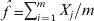 \hats{f} \equals \sum\nolimits_{j \equals \setnum{1}}^{m} \,X_{j} \sol m
