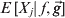 E\hskip2pt\lsqb X_{j} \vert\hskip2pt f\comma \vec{g}\rsqb