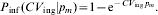 P_{{\rm inf}} \,\lpar CV_{{\rm ing}} \vert p_{m} \rpar \equals 1 \minus {\rm e}^{{ \minus CV_{\rm ing} \,p_{m}}}.