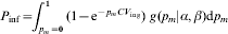 P_{{\rm inf}} \equals\! \!\int_{p_{m} \equals \setnum{0}}^{\setnum{1}} \lpar {1 \minus {\rm e}^{ \minus p_{m} CV_{{{\rm ing}}} } } \rpar \ g\lpar p_{m} \vert \alpha \comma \beta \rpar {\rm d}p_{m}