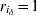 r_{i_{\delta } } \equals 1