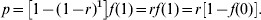 p \equals \left[ {1 \minus \lpar 1 \minus r\rpar ^{\setnum{1}} } \right]f\lpar 1\rpar \equals rf\lpar 1\rpar \equals r\left[ {1 \minus f\lpar 0\rpar } \right].\hfill