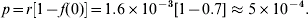 p \equals r\left[ {1 \minus f\lpar 0\rpar } \right] \equals 1.6 \times 10^{ \minus \setnum{3}} \lsqb 1 \minus 0.7\rsqb \approx 5 \times 10^{ \minus \setnum{4}}.