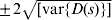 \pm 2\sqrt {\lsqb {\rm var} \lcub D\lpar s\rpar \rcub \rsqb }