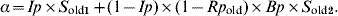\alpha \equals Ip \times S_{{\rm old\setnum{1}}} {\rm \plus \lpar 1} \minus Ip{\rm \rpar \times \lpar 1} \minus Rp_{{\rm old}} {\rm \rpar \times }Bp \times S_{{\rm old\setnum{2}}} {\rm.}