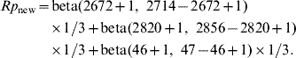 \eqalign{ Rp_{{\rm new}} \equals \tab {{\rm beta}\lpar 2672 \plus 1\comma \ 2714} \minus 2672 \plus 1\rpar\cr\tab {\rm \!\times 1\sol 3 \plus {\rm beta}\lpar 2820 \plus 1\comma \ 2856} \minus 2820 \plus 1\rpar \cr \tab\!{\rm \times 1\sol 3} {\plus {\rm beta}\lpar 46 \plus 1\comma \ 47} \minus {\rm 46 \plus 1\rpar \times 1\sol 3}{\rm.}}