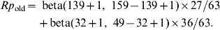\eqalign{ Rp_{{\rm old}} {\rm \equals } \tab {\rm \ {\rm beta}\lpar 139 \plus 1\comma \ 159} \minus {\rm 139 \plus 1\rpar\times 27\sol 63\ }\cr \tab {\rm \plus } {\rm beta\lpar 32 \plus 1\comma \ 49} \minus {\rm 32 \plus 1\rpar \times 36\sol 63}{\rm .} \cr}