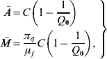 \eqalign{\left. {\matrix{ \hskip3{\bar{A} \tab\equals C\left( {1 \minus \displaystyle{1 \over {Q_{\setnum{0}} }}} \right)}\hfill \cr {\bar{M} \tab\equals \displaystyle{{\pi _{q} } \over {\mu _{f} }}C\left( {1 \minus \displaystyle{1 \over {Q_{\setnum{0}} }}} \right)\comma } \cr} } \right\}\hfill