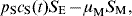 p_{\rm S}c_{\rm S}\lpar t\rpar S_{\rm E} \minus \mu _{\rm M} S_{\rm M} \comma \hfill