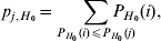 p_{j\comma H_{\setnum{0}} } \equals \sum\limits_{P_{{H_{\setnum{0}} }} \lpar i\rpar \leqslant P_{{H_{\setnum{0}} }} \lpar j\rpar } \hskip-15pt{P_{H_{\setnum{0}} } \lpar i\rpar } \comma \hfill