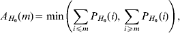 A_{H_{\setnum{0}} } \lpar m\rpar \equals \min \left( {\sum\limits_{i\les m} {P_{H_{\setnum{0}} } \lpar i\rpar } \comma \sum\limits_{i\geqslant m} {P_{H_{\setnum{0}} } \lpar i\rpar } } \right)\comma \hfill