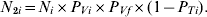 N_{\setnum{2}i} \equals N_{i} \times P_{Vi} \times P_{Vf} \times \lpar 1 \minus P_{Ti} \rpar.