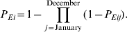 P_{Ei} \equals 1 \minus \prod\limits_{j \equals {\rm January}}^{{\rm December}} {\lpar 1 \minus P_{Eij} } \rpar .