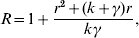 R\equals 1 \plus {{r^{\setnum{2}} \plus \lpar k \plus \gamma \rpar r} \over {k\gamma }}\comma