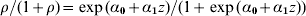 \rho \sol \lpar 1 \plus \rho \rpar \equals \exp \lpar \alpha _{\setnum{0}} \plus \alpha _{\setnum{1}} z\rpar \sol \lpar 1 \plus \exp \lpar \alpha _{\setnum{0}} \plus \alpha _{\setnum{1}} z\rpar \rpar 