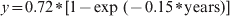 y \equals 0.72 \lowast \lsqb 1 \minus {\rm exp}\ \lpar \minus 0.15 \lowast {\rm years}\rpar \rsqb\