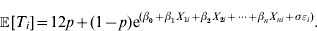{\bb E} \hskip0.5pt \lsqb T_{i} \rsqb \equals 12p \plus \lpar 1 \minus p\rpar {\rm e}^{\lpar \beta _{\setnum{0}} \plus \beta _{\setnum{1}} X_{{\setnum{1}i}} \plus \beta _{\setnum{2}} X_{{\setnum{2}i}} \plus \cdots \plus \beta_{n} X_{{ni}} \plus \sigma \varepsilon_{i} \rpar}.\hfill